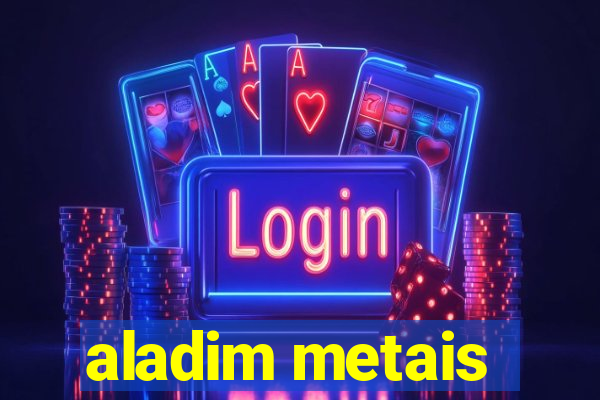 aladim metais